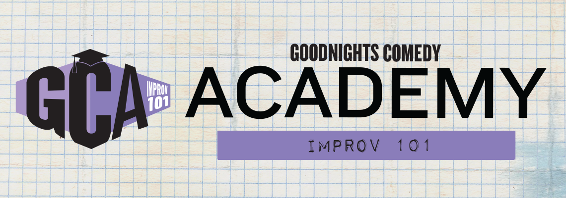 Goodnights Comedy Academy: Improv 101