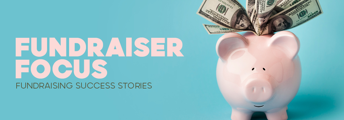 Fundraiser Focus: Fundraising Success Stories